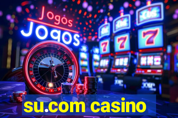 su.com casino